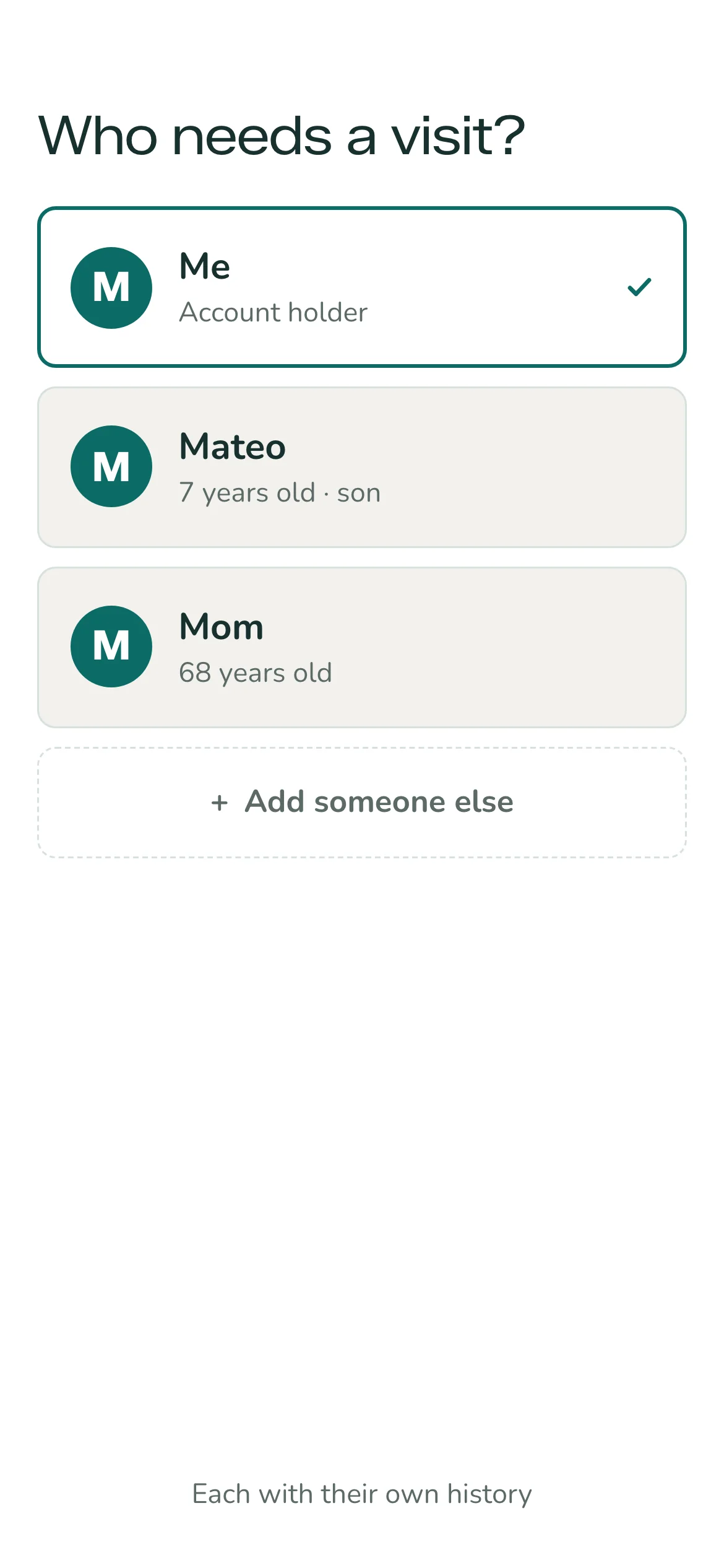 Screen to choose who the visit is for: cards with the account holder selected, a 7-year-old son and a 68-year-old mother, plus the option to add someone else, each with their own history.